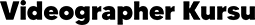 videographer kursu